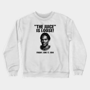 The Juice Is Loose Shirt OJ Simpson Crewneck Sweatshirt